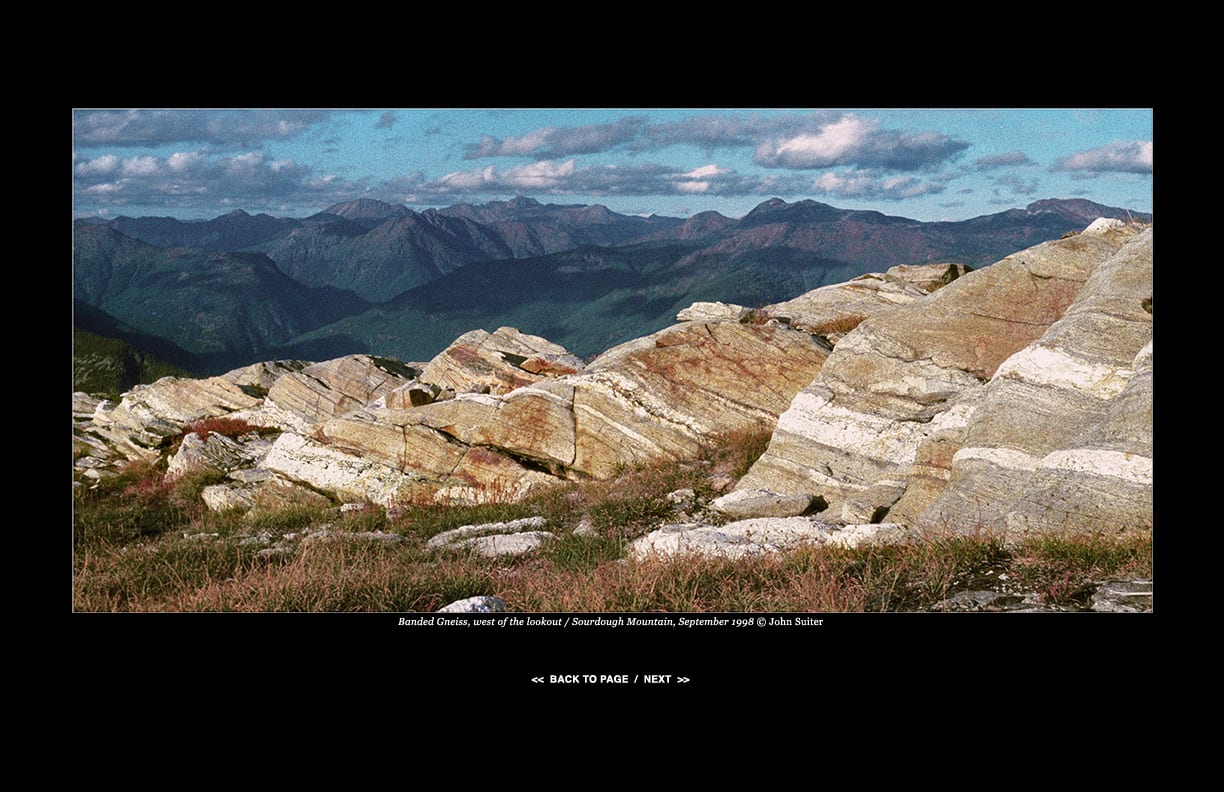 Banded Gneiss, west of the lookout / Sourdough Mountain, September 1998 © John Suiter